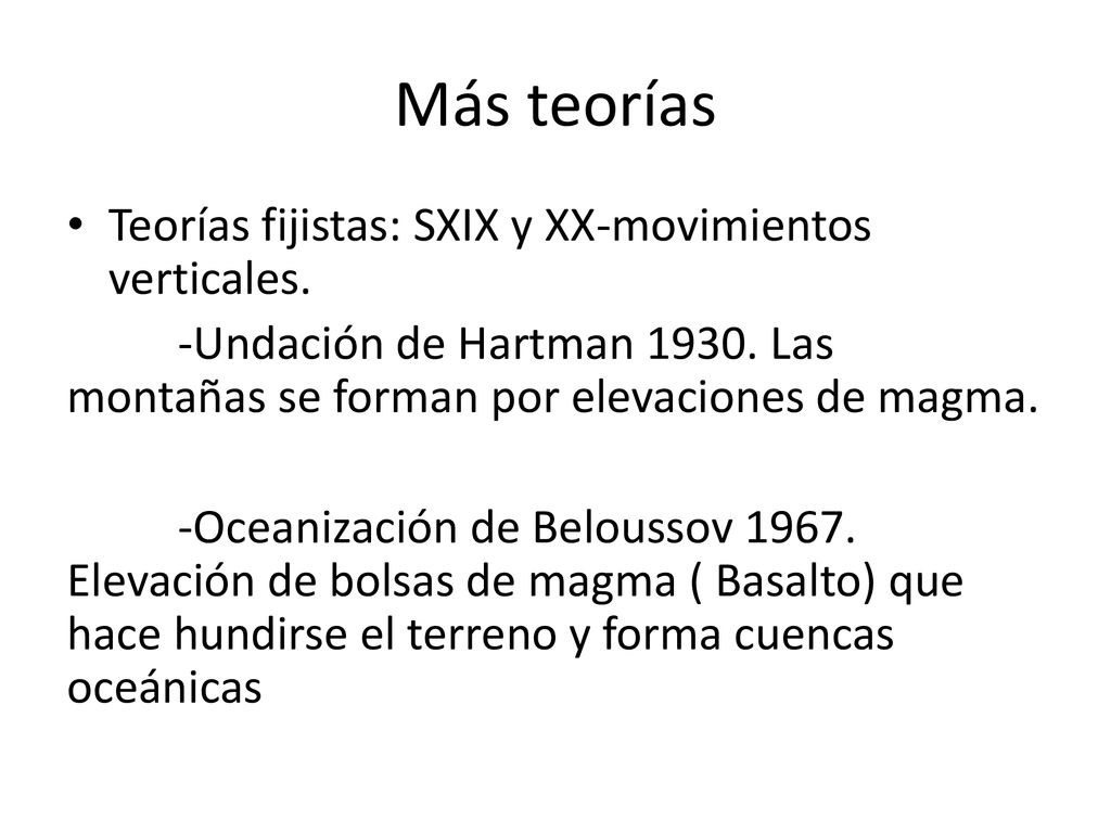 Más teorías Teorías fijistas: SXIX y XX-movimientos verticales.