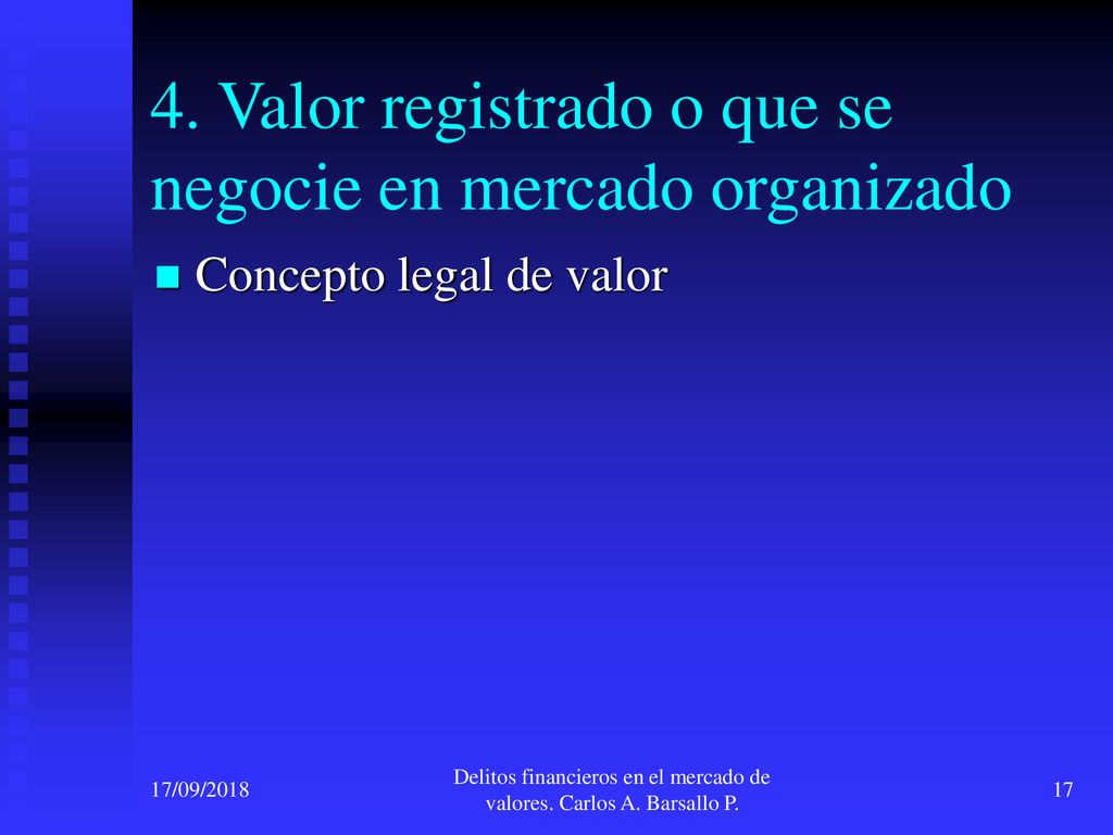 4. Valor registrado o que se negocie en mercado organizado