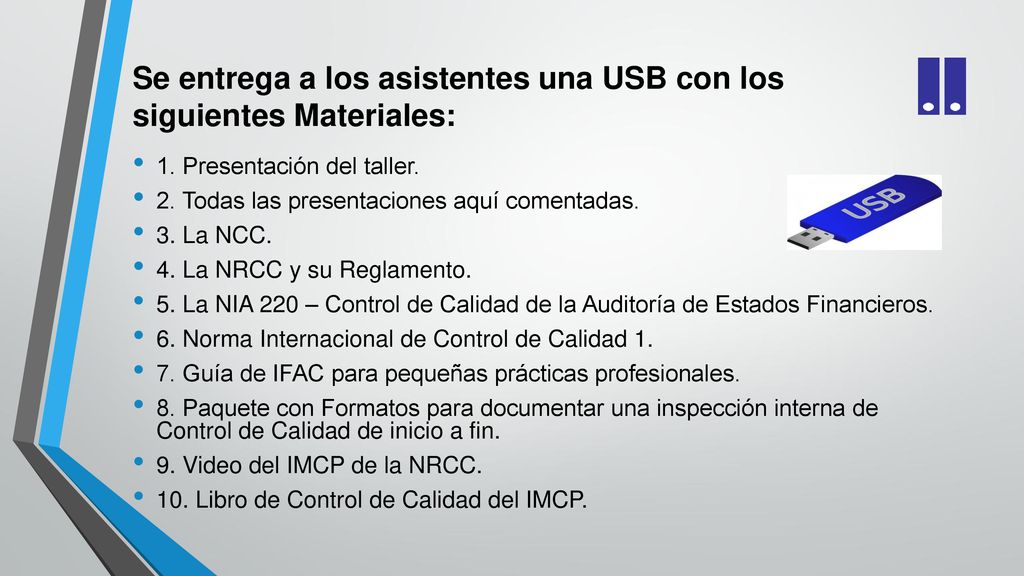 Se entrega a los asistentes una USB con los siguientes Materiales: