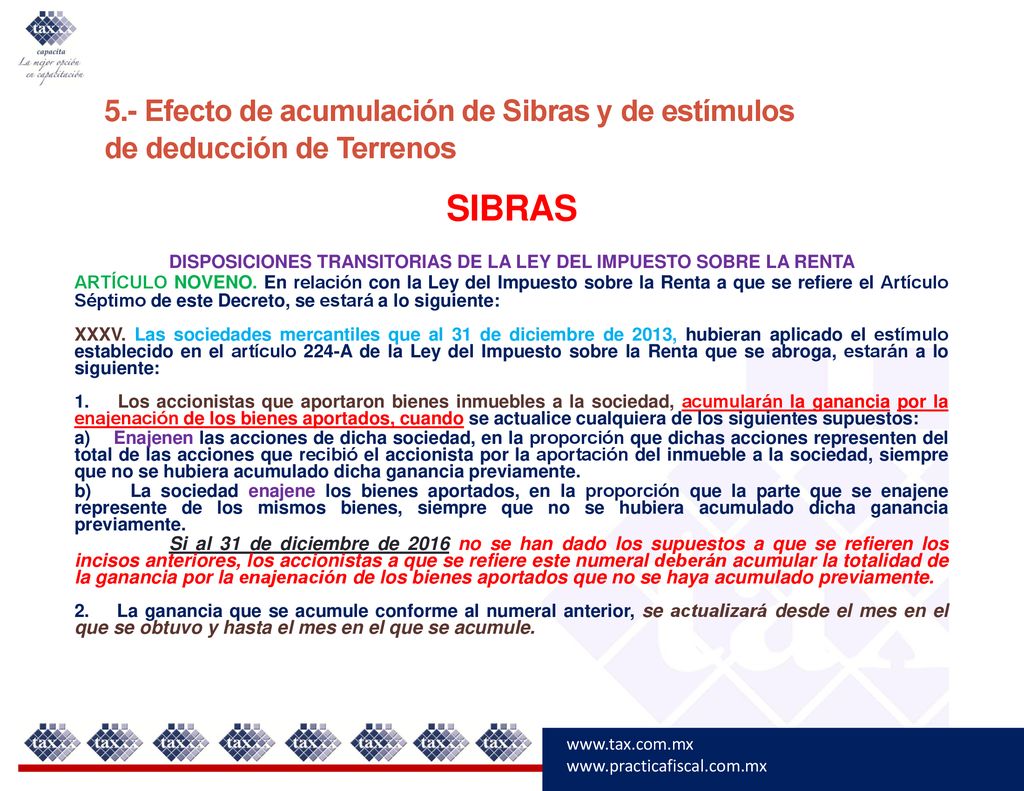 5.- Efecto de acumulación de Sibras y de estímulos de deducción de Terrenos