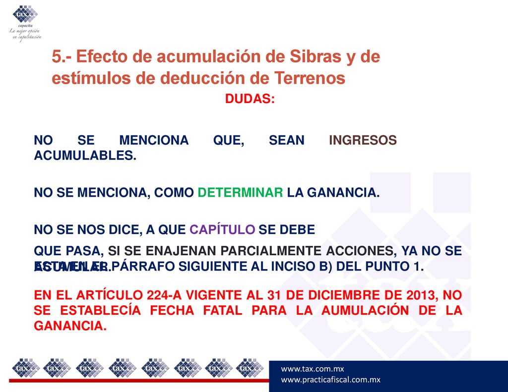 5.- Efecto de acumulación de Sibras y de estímulos de deducción de Terrenos