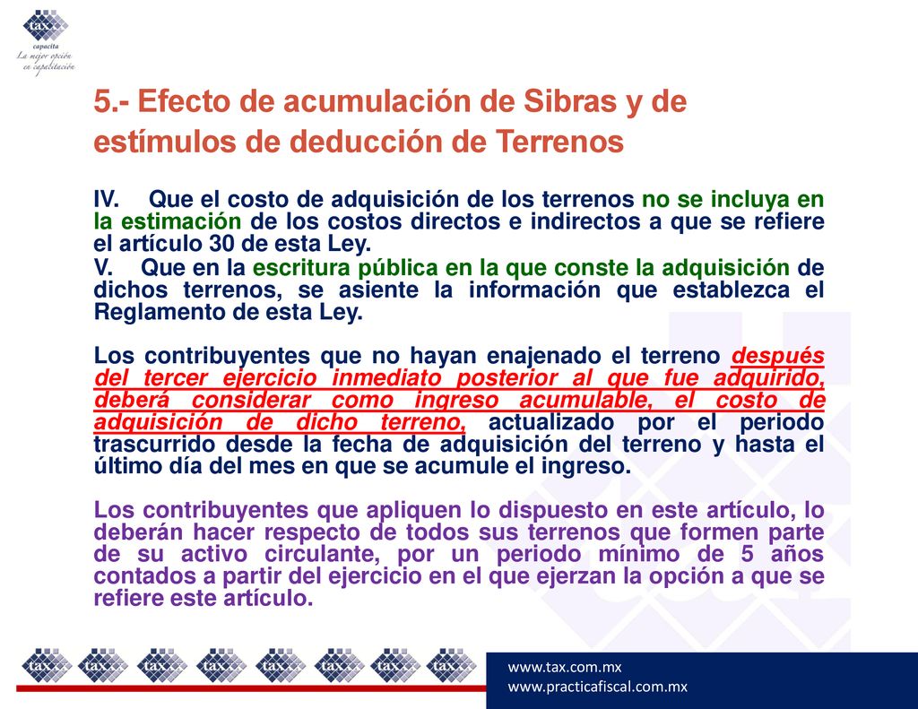 5.- Efecto de acumulación de Sibras y de estímulos de deducción de Terrenos