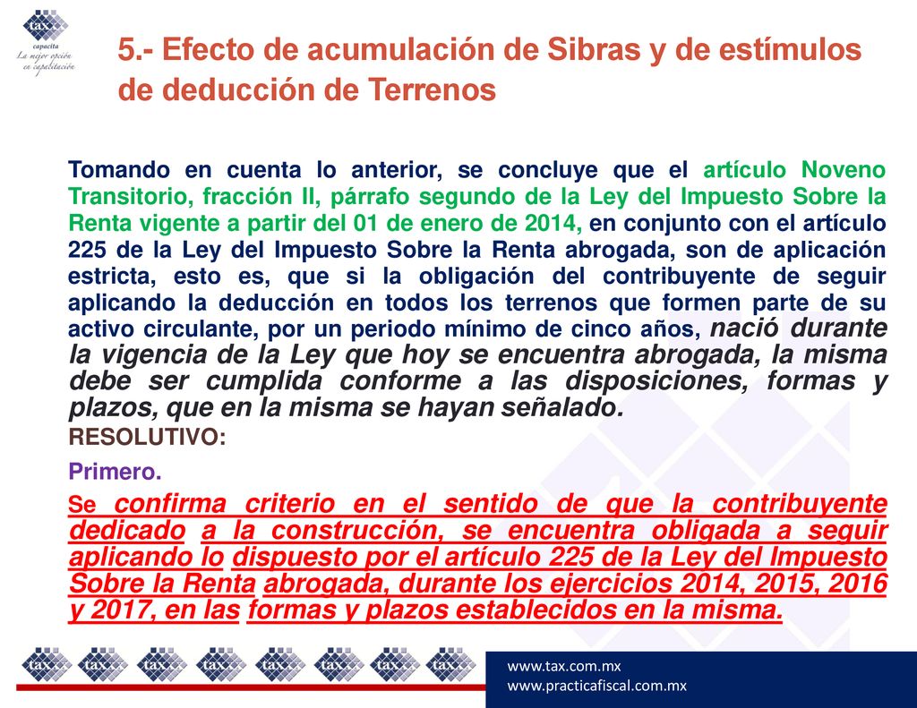 5.- Efecto de acumulación de Sibras y de estímulos de deducción de Terrenos