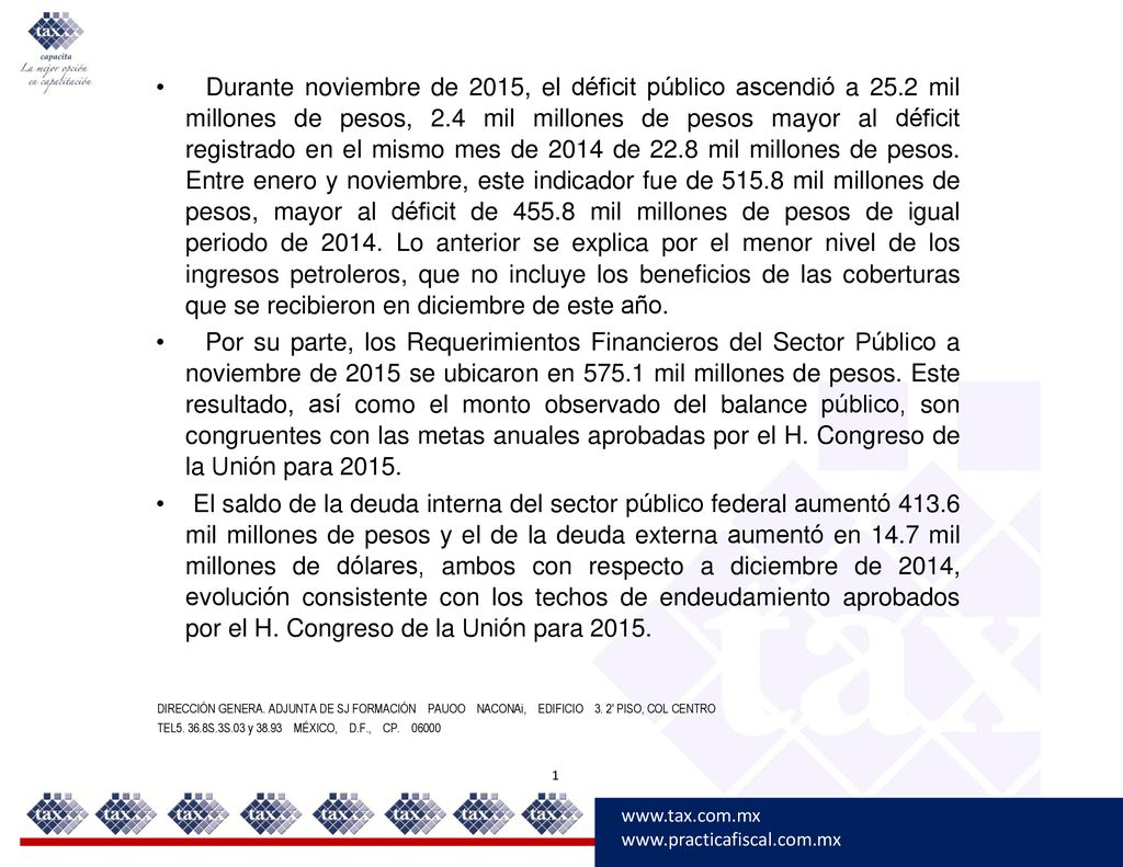 • Durante noviembre de 2015, el déficit público ascendió a 25
