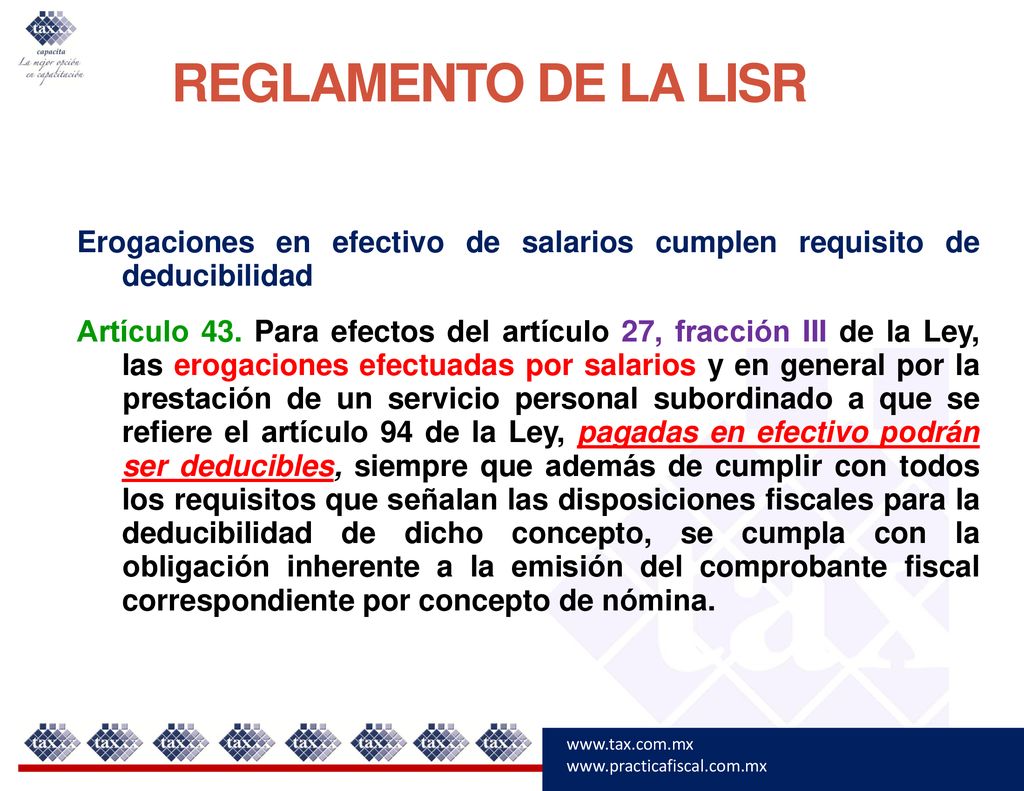REGLAMENTO DE LA LISR Erogaciones en efectivo de salarios cumplen requisito de deducibilidad.