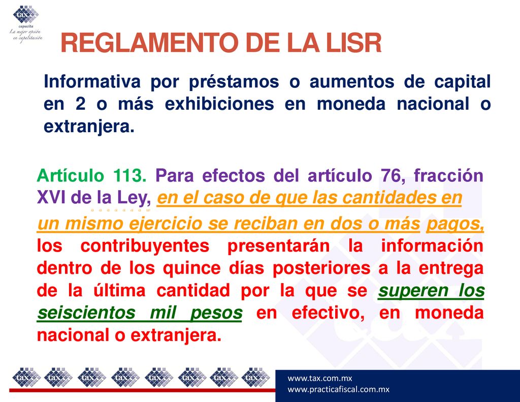 REGLAMENTO DE LA LISR Informativa por préstamos o aumentos de capital en 2 o más exhibiciones en moneda nacional o extranjera.