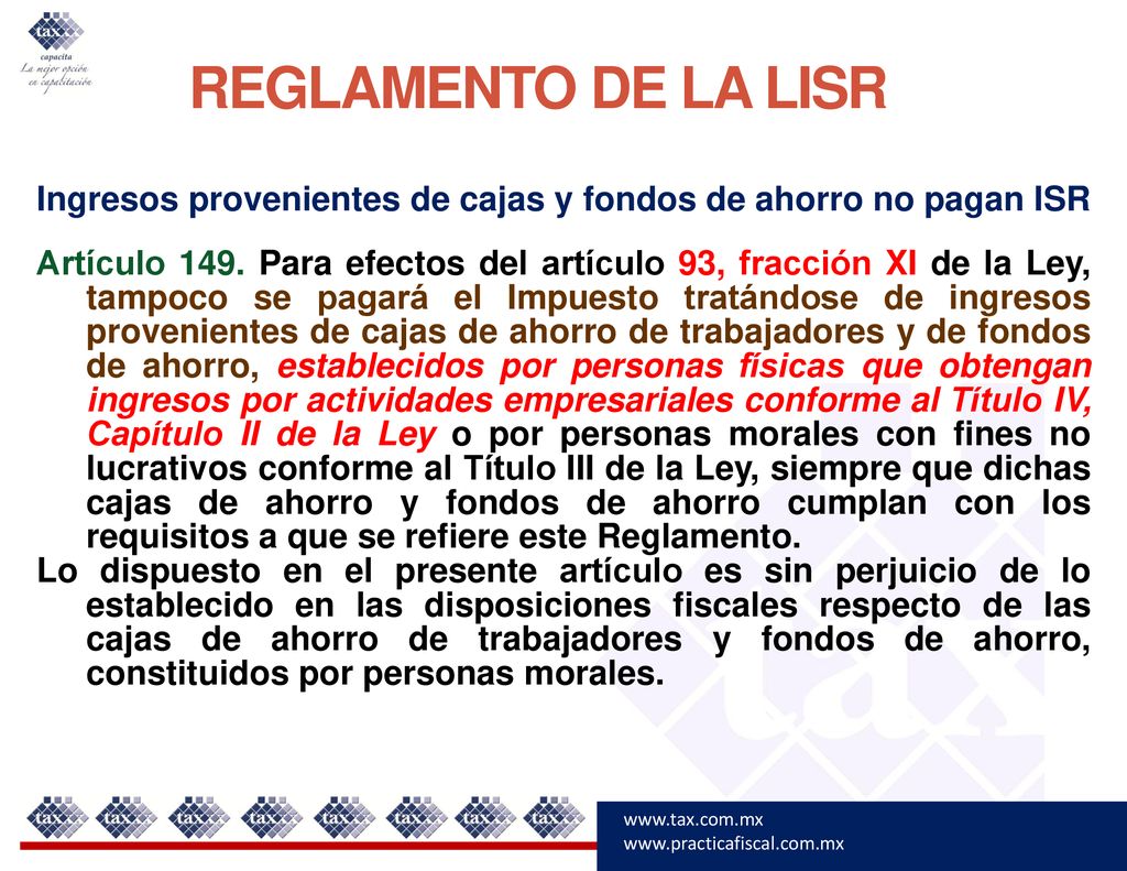 REGLAMENTO DE LA LISR Ingresos provenientes de cajas y fondos de ahorro no pagan ISR.