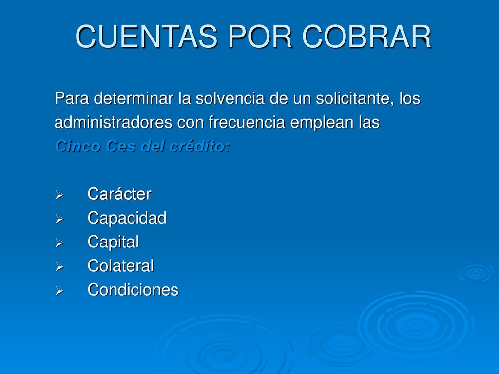 CUENTAS POR COBRAR Para determinar la solvencia de un solicitante, los