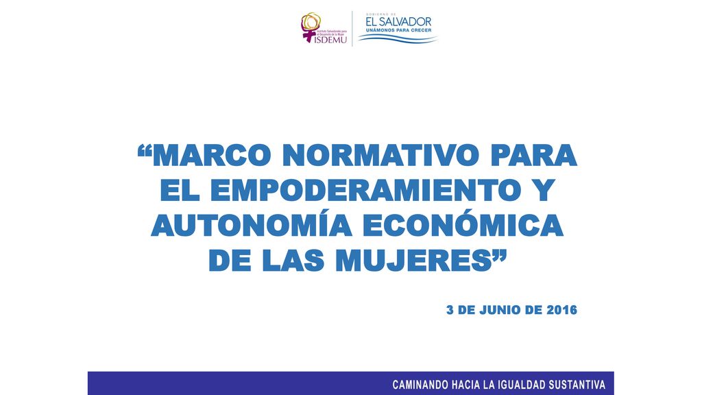 MARCO NORMATIVO PARA EL EMPODERAMIENTO Y AUTONOMÍA ECONÓMICA DE LAS MUJERES