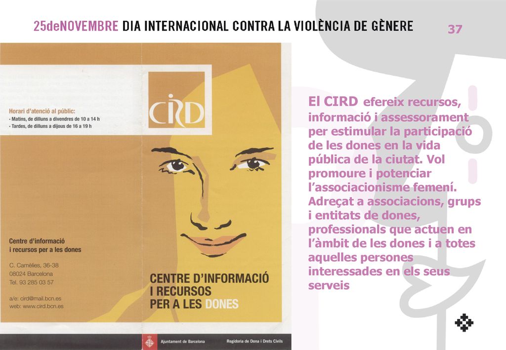 El CIRD efereix recursos, informació i assessorament per estimular la participació de les dones en la vida pública de la ciutat.