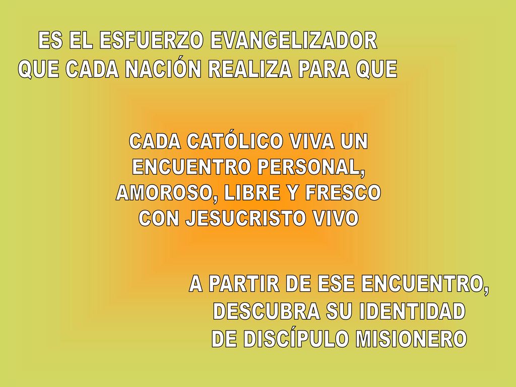 ES EL ESFUERZO EVANGELIZADOR QUE CADA NACIÓN REALIZA PARA QUE