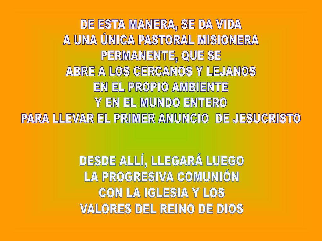 DE ESTA MANERA, SE DA VIDA A UNA ÚNICA PASTORAL MISIONERA