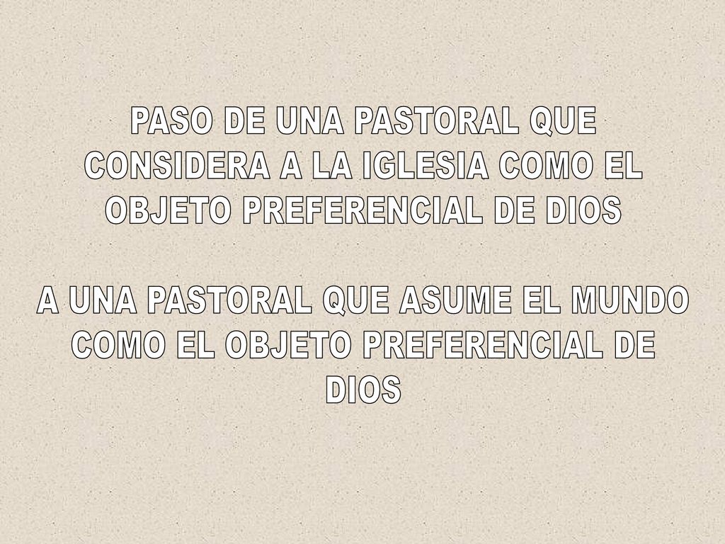 PASO DE UNA PASTORAL QUE CONSIDERA A LA IGLESIA COMO EL