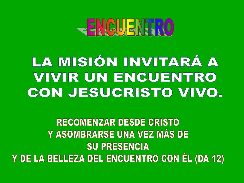 ENCUENTRO LA MISIÓN INVITARÁ A VIVIR UN ENCUENTRO CON JESUCRISTO VIVO.