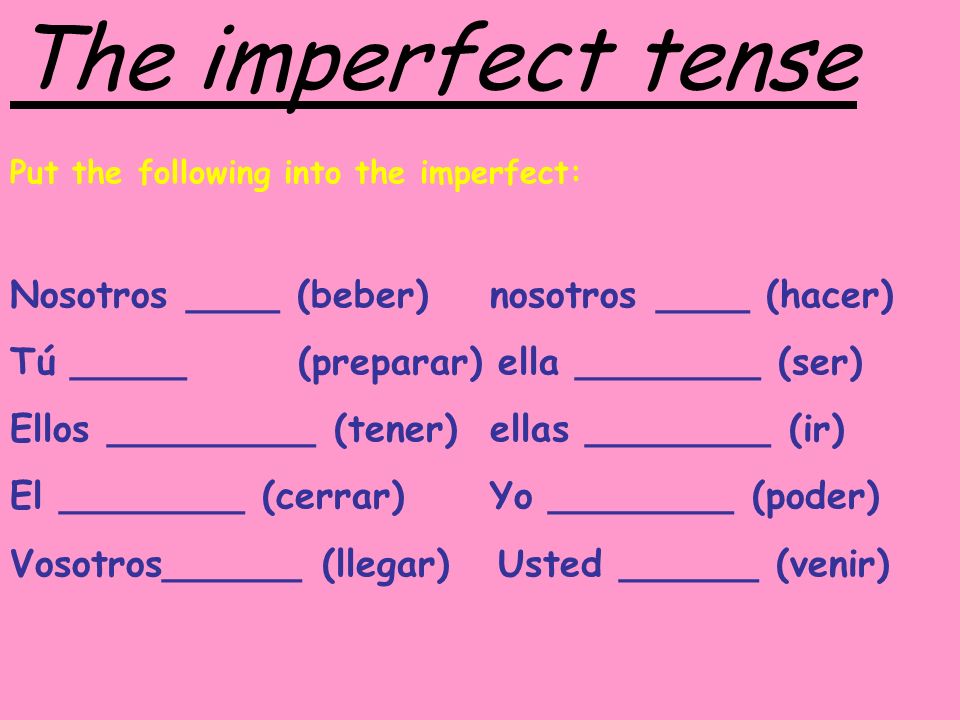 The imperfect tense Nosotros ____ (beber) nosotros ____ (hacer)