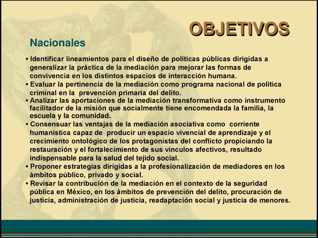 OBJETIVOS Nacionales. • Identificar lineamientos para el diseño de políticas públicas dirigidas a.