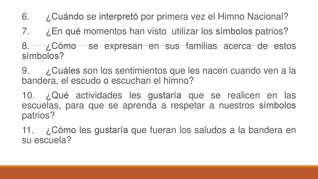 6. ¿Cuándo se interpretó por primera vez el Himno Nacional. 7