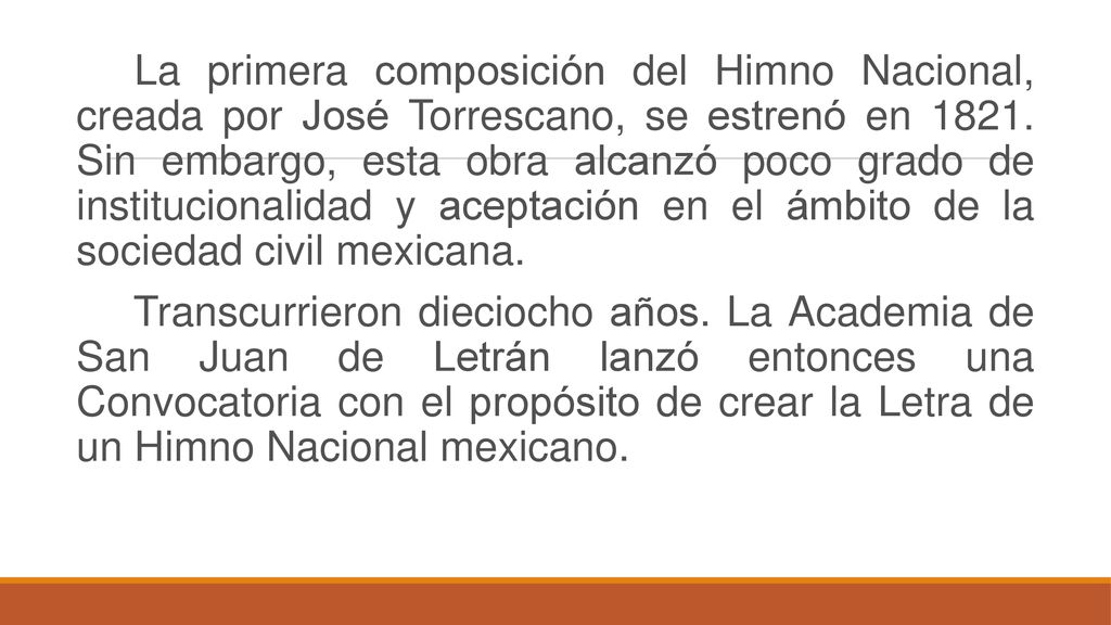 La primera composición del Himno Nacional, creada por José Torrescano, se estrenó en 1821.