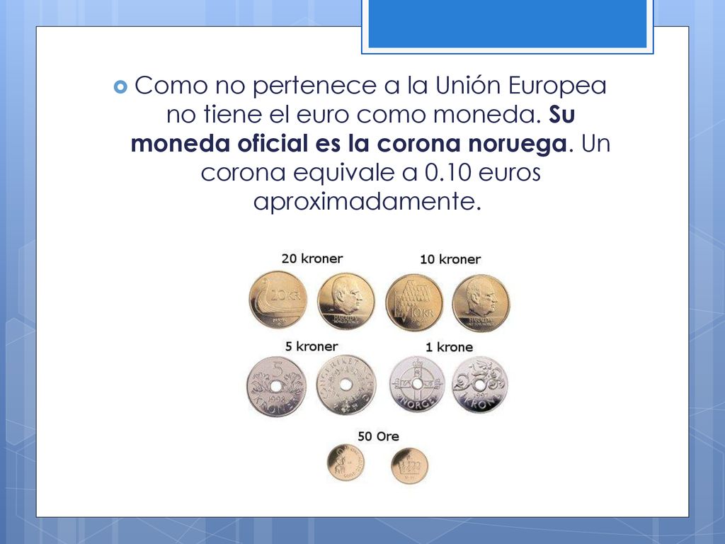 Como no pertenece a la Unión Europea no tiene el euro como moneda