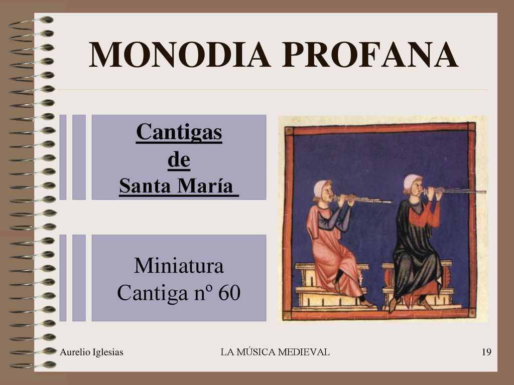 MONODIA PROFANA Cantigas de Miniatura Cantiga nº 60 Santa María
