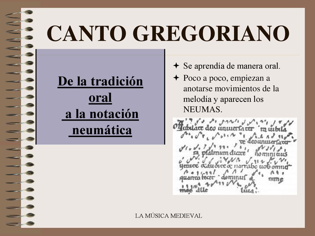 CANTO GREGORIANO De la tradición oral a la notación neumática