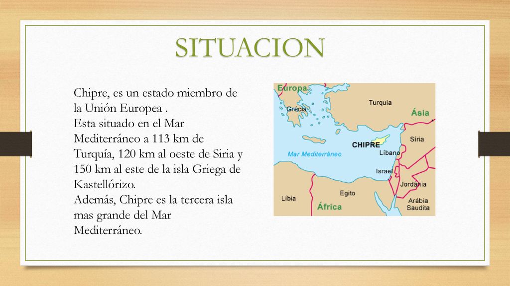SITUACION Chipre, es un estado miembro de la Unión Europea .