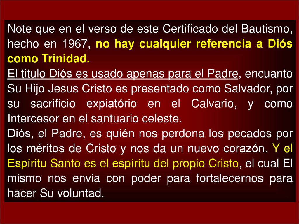 Note que en el verso de este Certificado del Bautismo, hecho en 1967, no hay cualquier referencia a Diós como Trinidad.