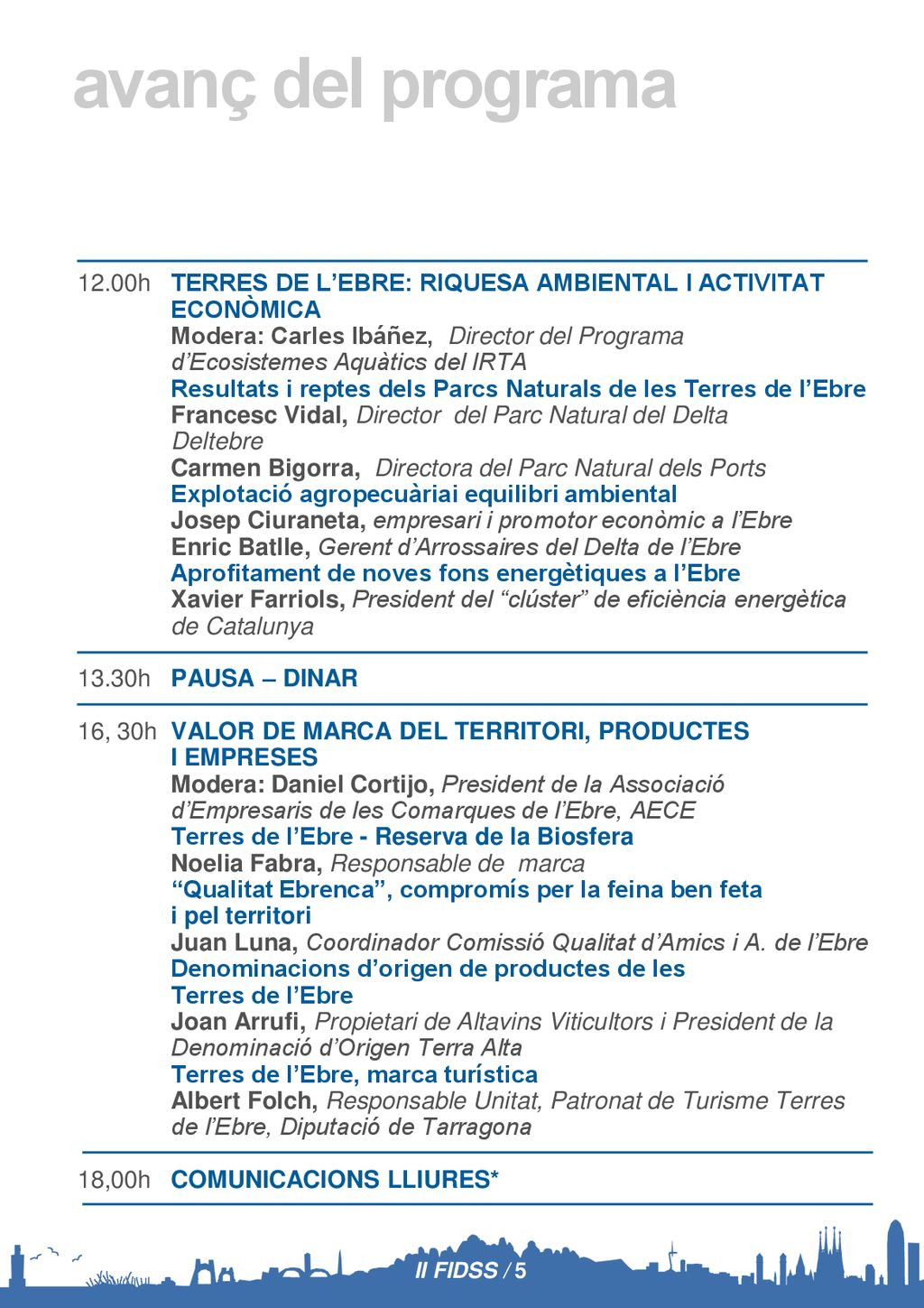 avanç del programa 12.00h TERRES DE L’EBRE: RIQUESA AMBIENTAL I ACTIVITAT ECONÒMICA.