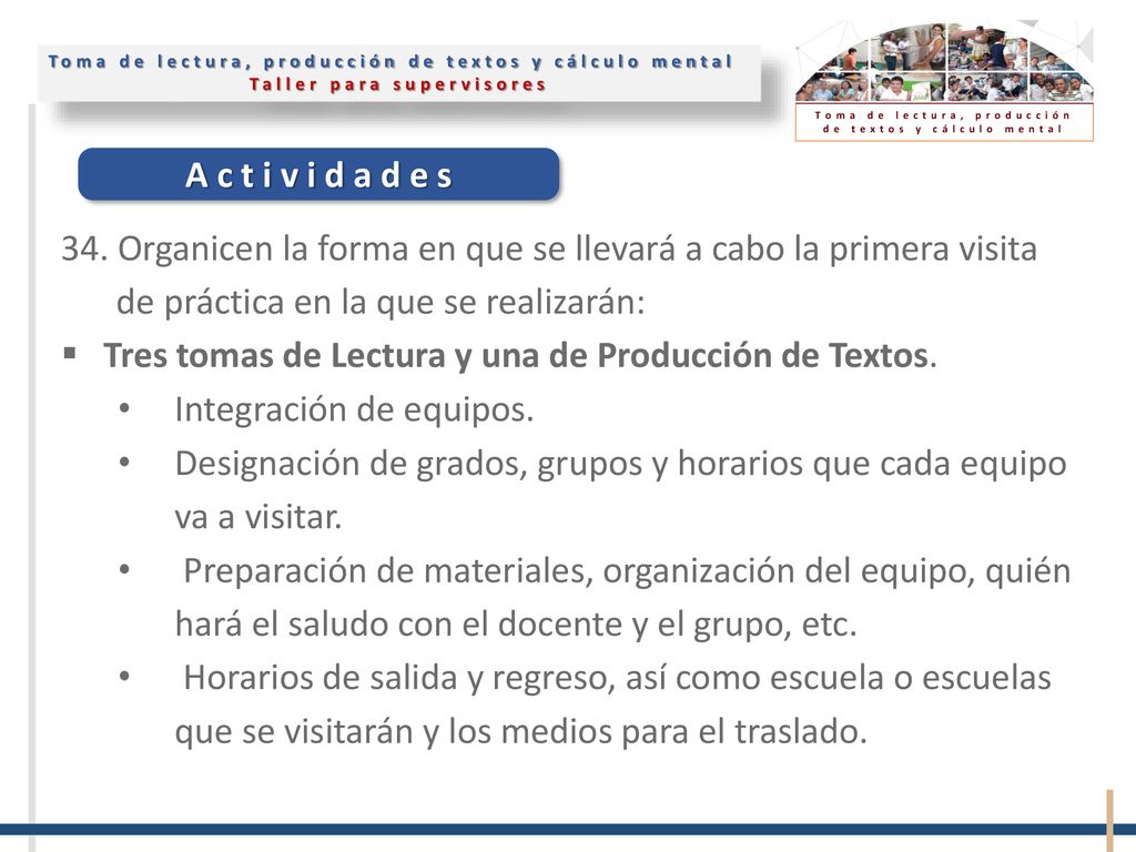34. Organicen la forma en que se llevará a cabo la primera visita de práctica en la que se realizarán: