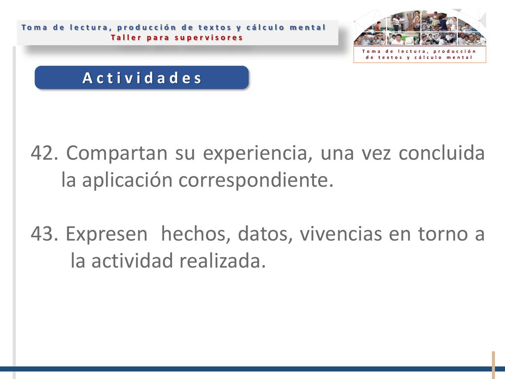 42. Compartan su experiencia, una vez concluida la aplicación correspondiente.