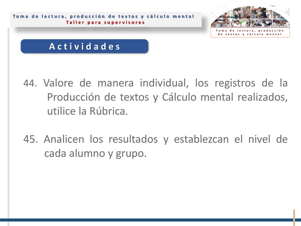 44. Valore de manera individual, los registros de la Producción de textos y Cálculo mental realizados, utilice la Rúbrica.