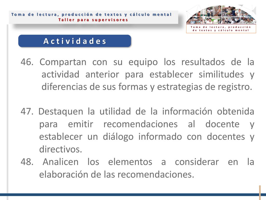 46. Compartan con su equipo los resultados de la actividad anterior para establecer similitudes y diferencias de sus formas y estrategias de registro.