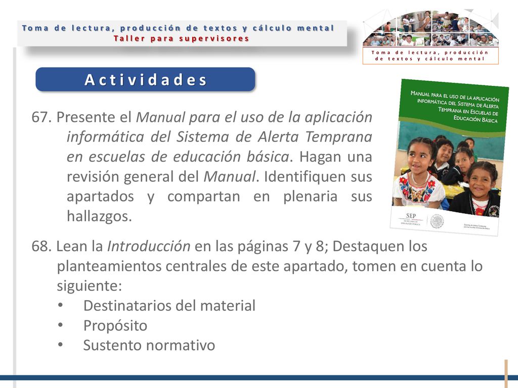 67. Presente el Manual para el uso de la aplicación informática del Sistema de Alerta Temprana en escuelas de educación básica. Hagan una revisión general del Manual. Identifiquen sus apartados y compartan en plenaria sus hallazgos.