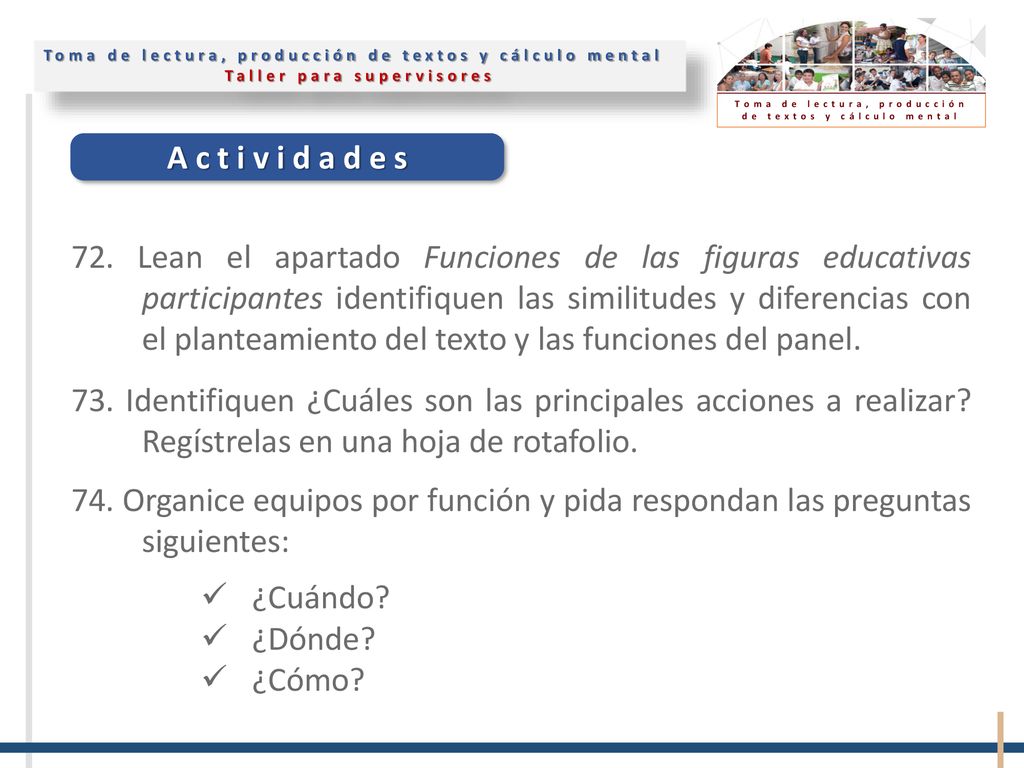 72. Lean el apartado Funciones de las figuras educativas participantes identifiquen las similitudes y diferencias con el planteamiento del texto y las funciones del panel.
