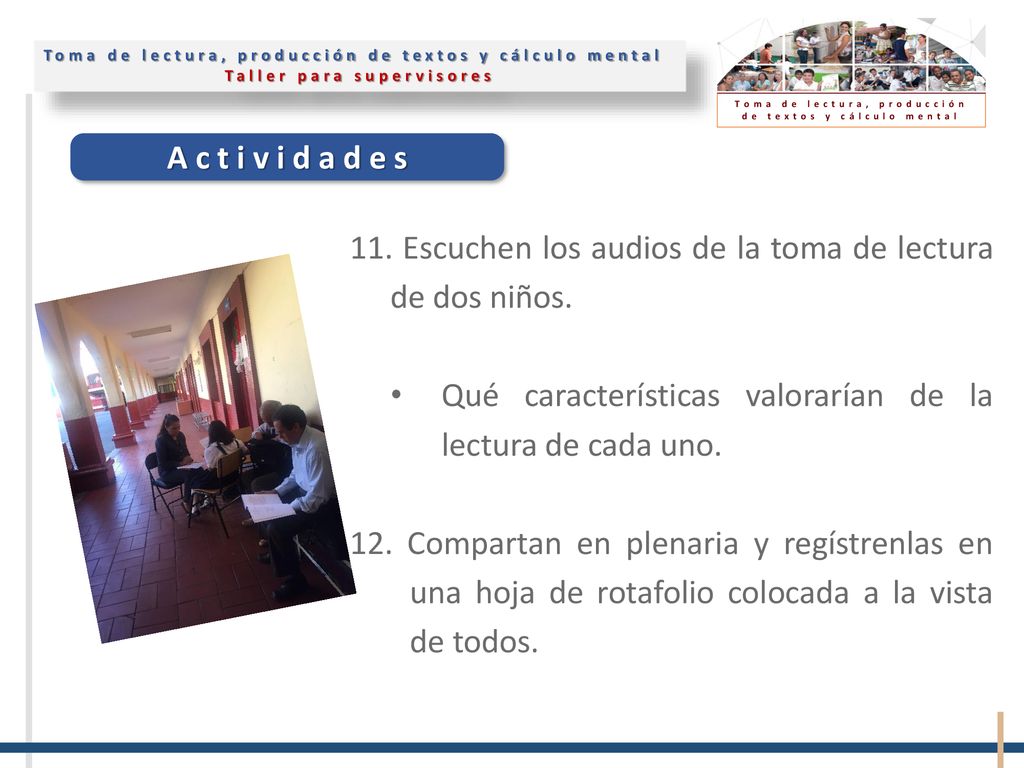 11. Escuchen los audios de la toma de lectura de dos niños.