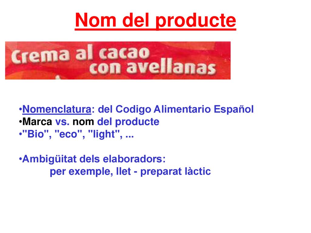 Nom del producte Nomenclatura: del Codigo Alimentario Español