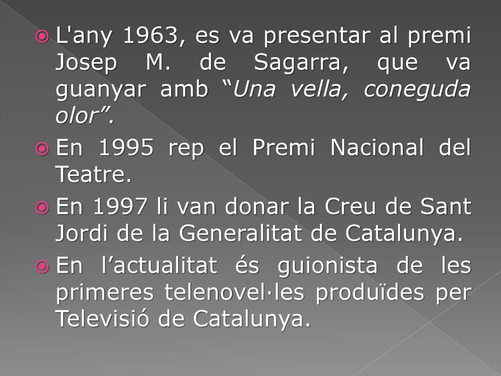 L any 1963, es va presentar al premi Josep M