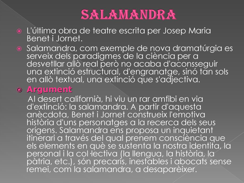 Salamandra L última obra de teatre escrita per Josep Maria Benet i Jornet.