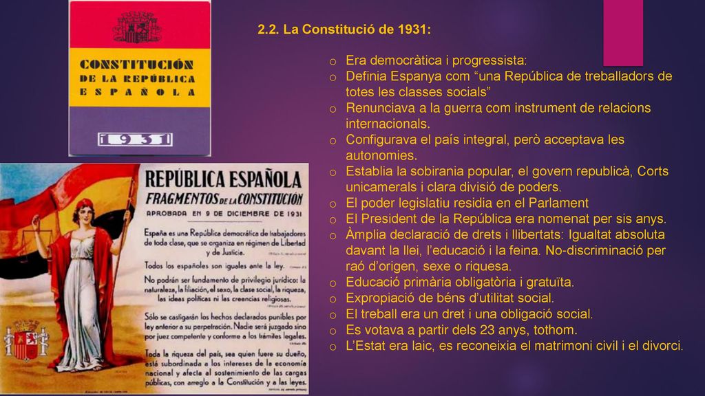 2.2. La Constitució de 1931: Era democràtica i progressista: Definia Espanya com una República de treballadors de totes les classes socials
