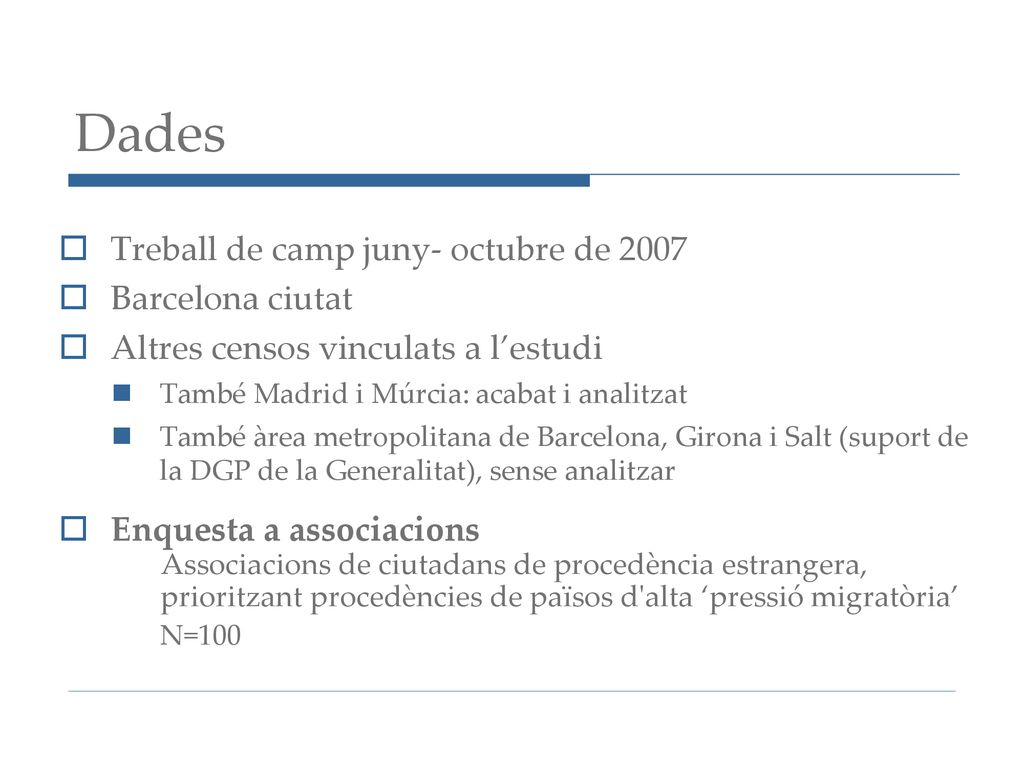 Dades Treball de camp juny- octubre de 2007 Barcelona ciutat