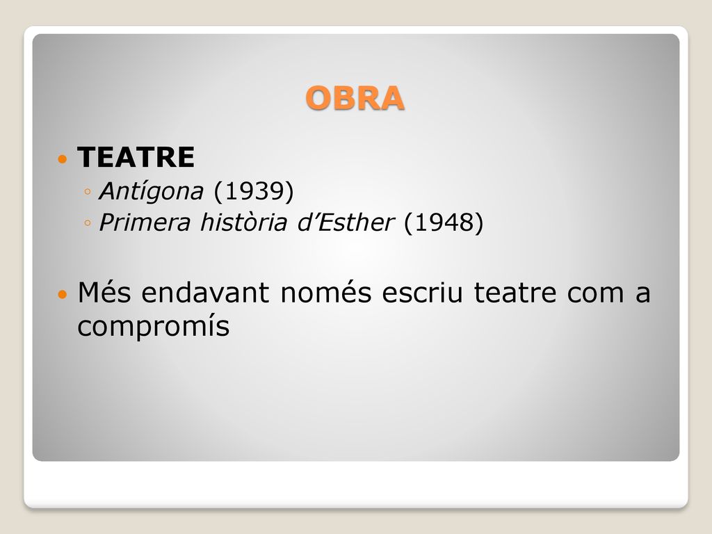 OBRA TEATRE Més endavant només escriu teatre com a compromís