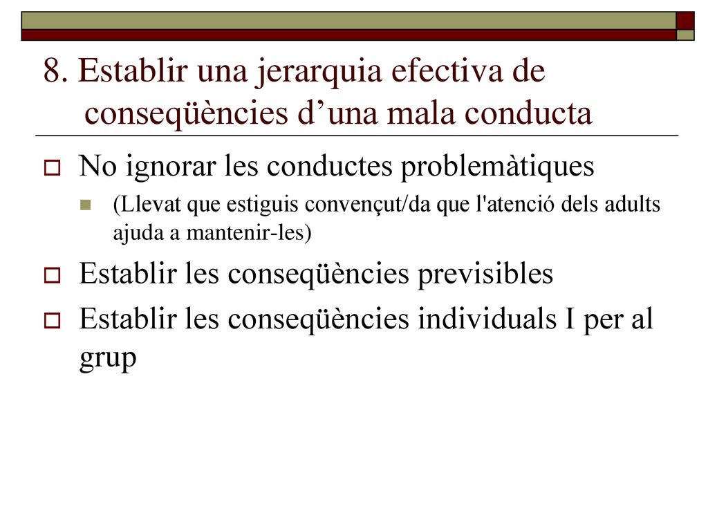 8. Establir una jerarquia efectiva de conseqüències d’una mala conducta