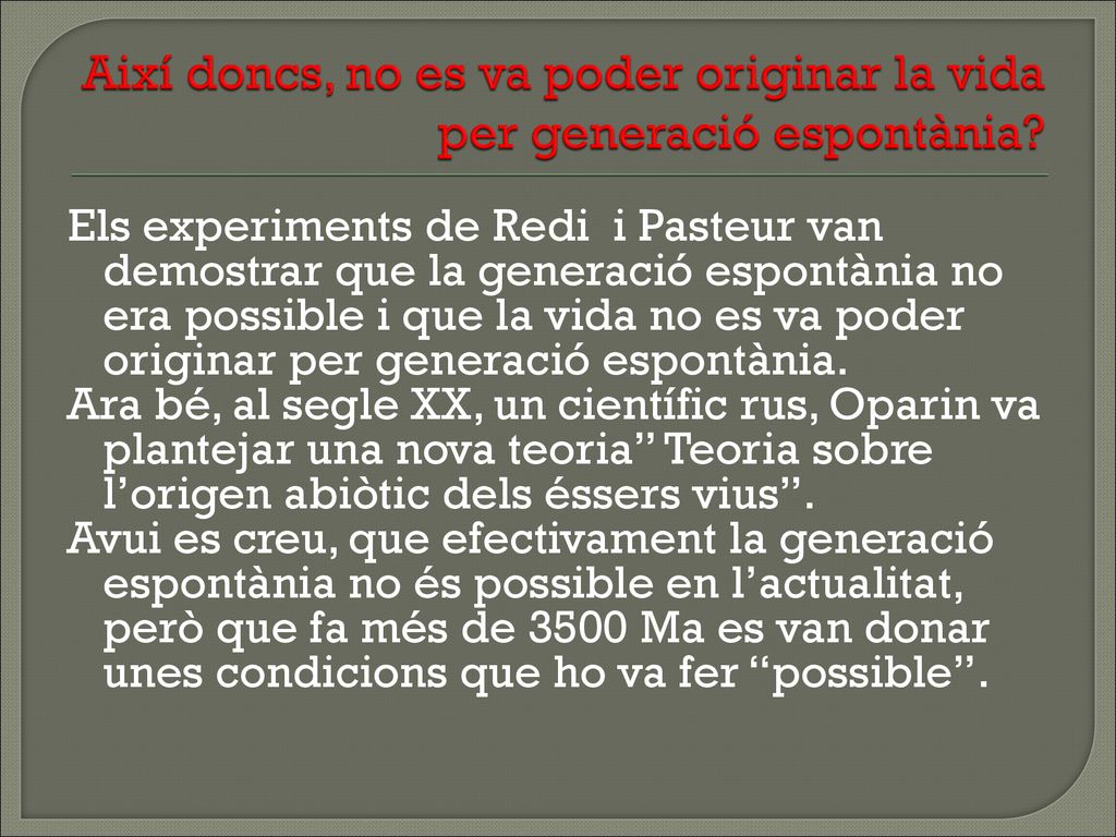 Així doncs, no es va poder originar la vida per generació espontània