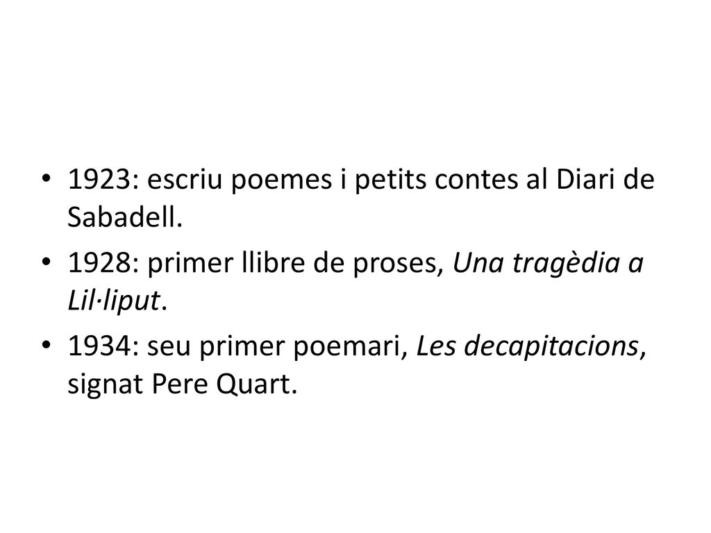 1923: escriu poemes i petits contes al Diari de Sabadell.