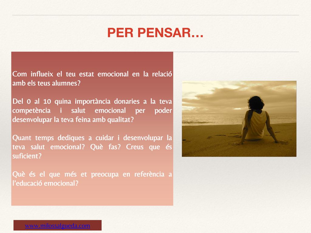 PER PENSAR… Com influeix el teu estat emocional en la relació amb els teus alumnes