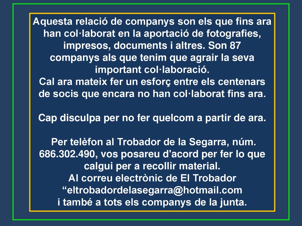 companys als que tenim que agrair la seva important col·laboració.