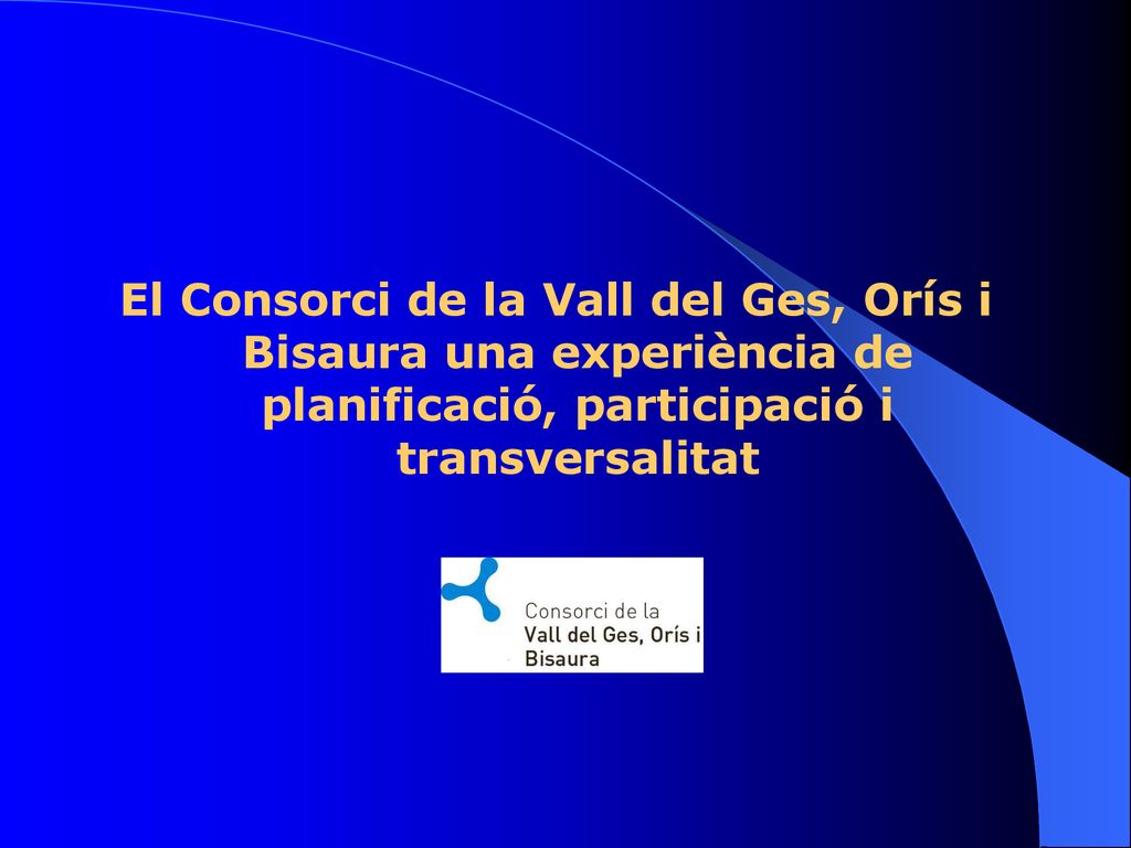 El Consorci de la Vall del Ges, Orís i Bisaura una experiència de planificació, participació i transversalitat
