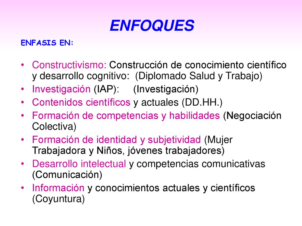 ENFOQUES ENFASIS EN: Constructivismo: Construcción de conocimiento científico y desarrollo cognitivo: (Diplomado Salud y Trabajo)