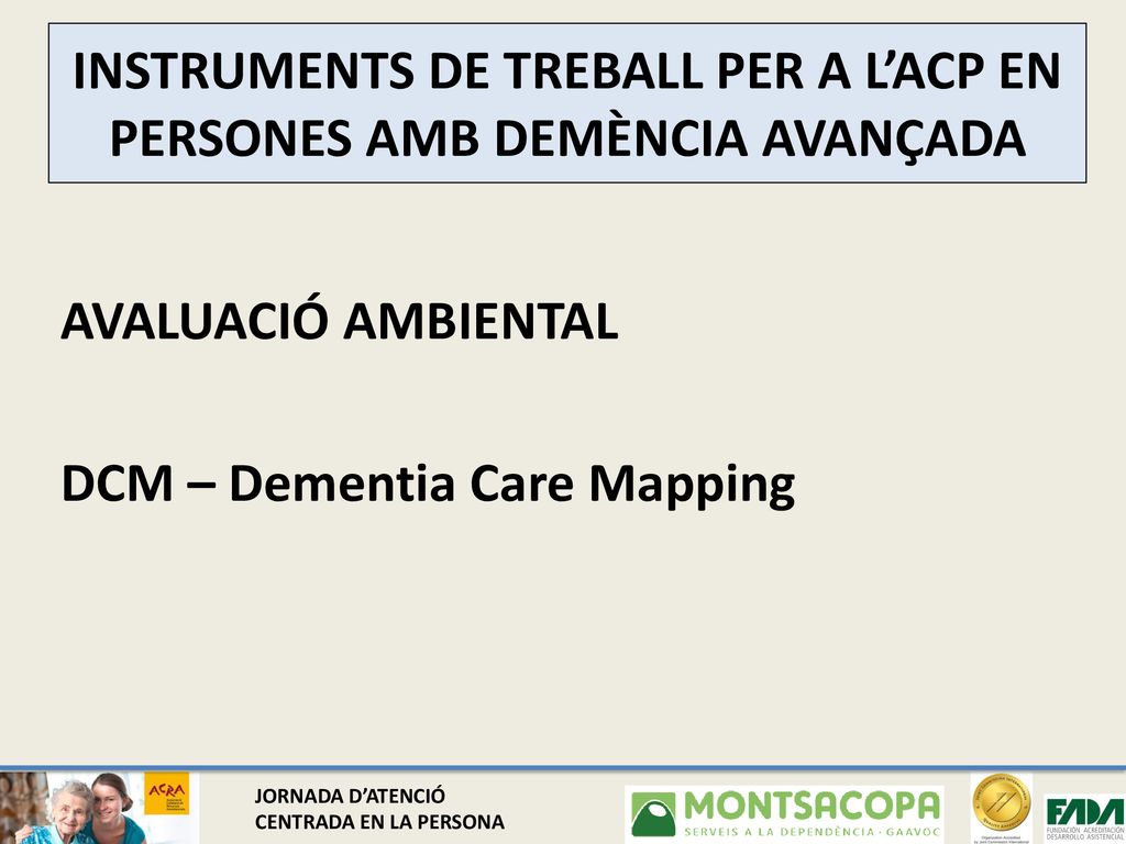 INSTRUMENTS DE TREBALL PER A L’ACP EN PERSONES AMB DEMÈNCIA AVANÇADA