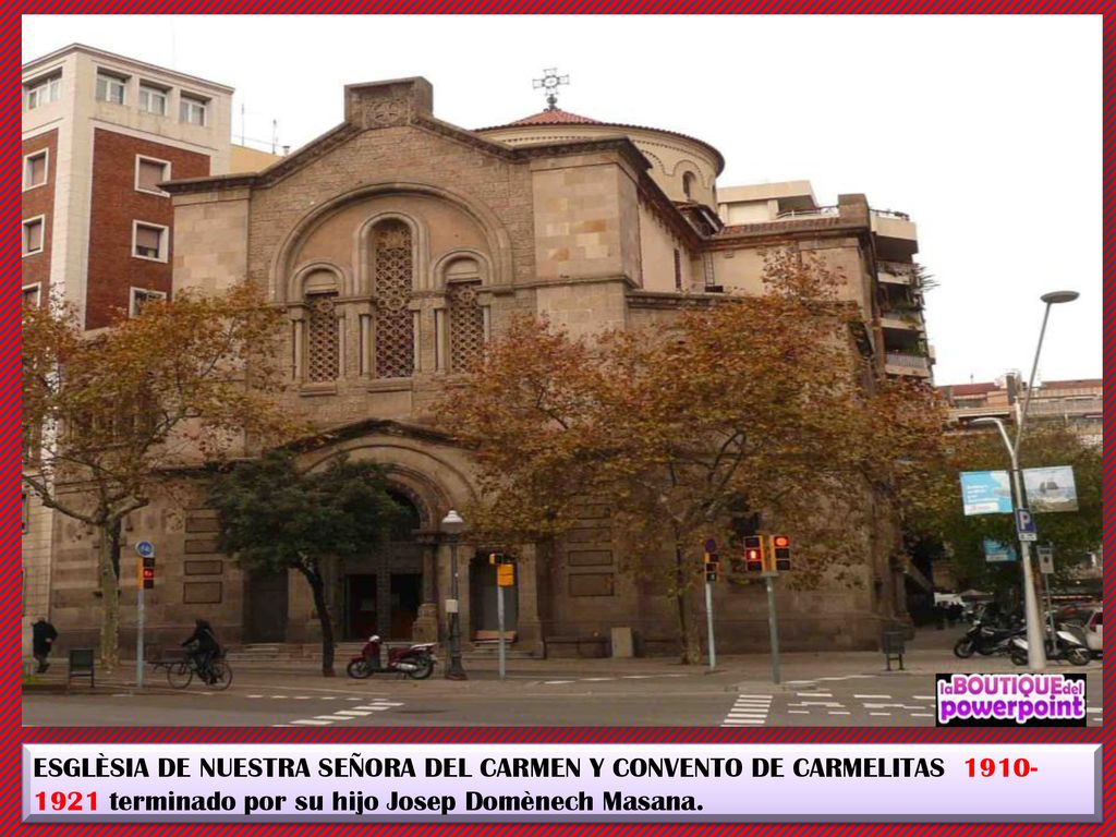 ESGLÈSIA DE NUESTRA SEÑORA DEL CARMEN Y CONVENTO DE CARMELITAS terminado por su hijo Josep Domènech Masana.
